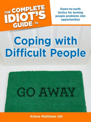 cover image of The Complete Idiot's Guide to Coping with Difficult People